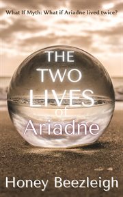 The Two Lives of Ariadne cover image