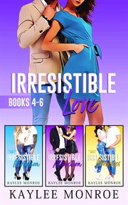 Irresistible Love Series : Books #4-6. Irresistible Love cover image