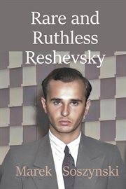 Rare and Ruthless Reshevsky cover image