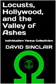 Locusts, Hollywood, and the Valley of Ashes : Individualism Versus Collectivism cover image
