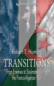 Transitions : From Enemies to Soulmates During the Franco. Algerian War cover image