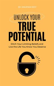 Unlock Your True Potential cover image