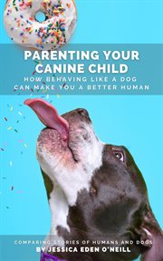 Parenting Your Canine Child cover image