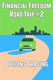 Financial Freedom Road Trip #2 : Options Trading cover image