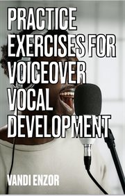 Practice Exercises for Voiceover Vocal Development cover image