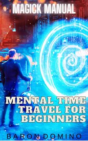 Mental Time Travel for Beginners cover image