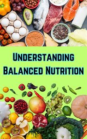 Understanding Balanced Nutrition cover image