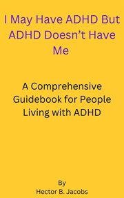 I May Have ADHD But ADHD Doesn't Have Me cover image
