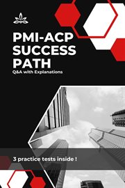 PMI : ACP Success Path. Q & A With Explanations cover image