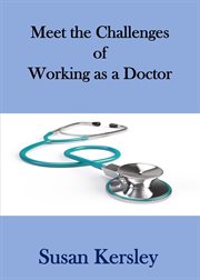 Meet the Challenges of Working as a Doctor : Books for Doctors cover image