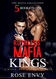Ruthless Mafia Kings : A Mafia Romance Collection cover image
