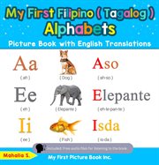 My First Filipino (Tagalog) Alphabets Picture Book With English Translations cover image