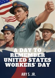 A day to remember : United States Workers' Day cover image