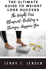 The Ultimate Guide to Weight Loss Success cover image