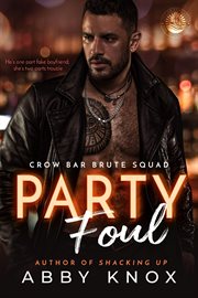 Party Foul : Crow Bar Brute Squad cover image