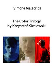 The Color Trilogy by Krzysztof Kieślowski cover image