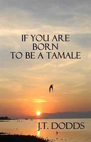 If You Are Born to Be a Tamale cover image