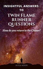 Insightful Answers to Twin Flame Runner Questions cover image