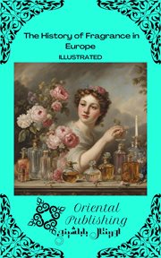 The History of Fragrance in Europe cover image