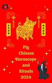 Pig Chinese Horoscope and Rituals 2024 cover image