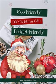 Eco : Friendly and Budget. Friendly DIY Christmas Gifts cover image