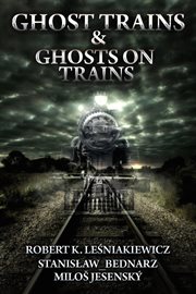 Ghost Trains & Ghosts on Trains cover image