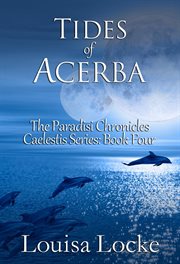 Tides of Acerba: Paradisi Chronicles : Paradisi Chronicles cover image