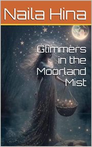 Glimmers in the Moorland Mist cover image