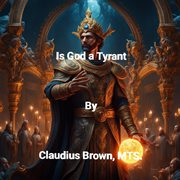 Is God a Tyrant cover image