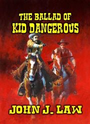 The Ballad of Kid Dangerous cover image
