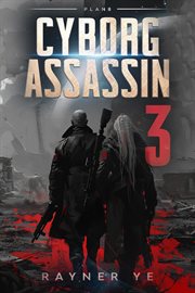 Cyborg Assassin 3 : Cyborg Assassin cover image