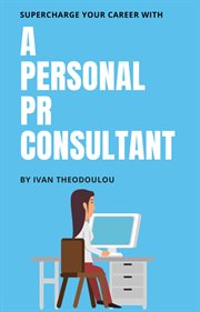 Supercharge Your Career With a Personal PR Consultant cover image