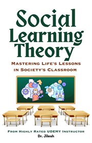Social Learning Theory : Mastering Life's Lessons in Society's Classroom. Psychology cover image