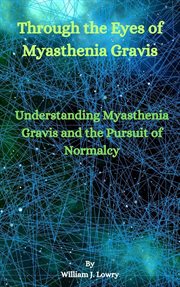 Through the Eyes of Myasthenia Gravis cover image