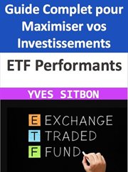 ETF Performants : Guide Complet pour Maximiser vos Investissements cover image