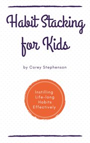 Habit Tracking for Kids Instilling Lifelong Habits Effectively cover image