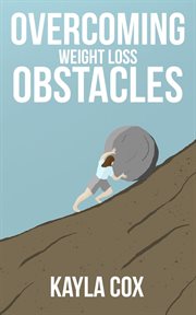 Overcoming Weight Loss Obstacles cover image