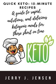 Quick Keto : 15. Minute Recipes cover image