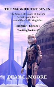Endgame : Episode 1. "Inciting Incident" cover image