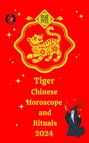 Tiger Chinese Horoscope and Rituals 2024 cover image
