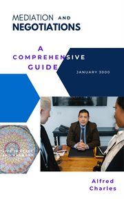 Mediation and Negotiations : A Comprehensive Guide cover image