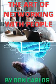 The Art of Networking With People cover image