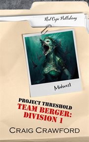 Project Threshold : Team Berger. Division 1 cover image