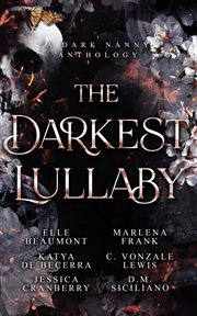 The Darkest Lullaby : A Dark Nanny Anthology cover image