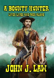 A bounty hunter lives and dies alone cover image