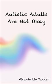Autistic Adults Are Not Okay cover image