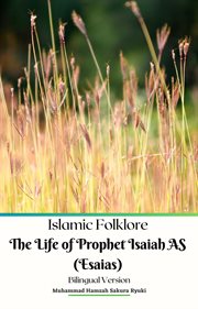 Islamic Folklore the Life of Prophet Isaiah as (Esaias) Bilingual Version cover image