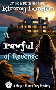 A Pawful of Revenge : Megan Henny Cozy Mystery cover image