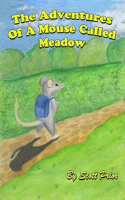 The Adventures of a Mouse Called Meadow cover image