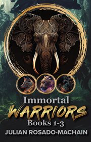 Immortal Warriors Complete Saga : Immortal Warriors cover image